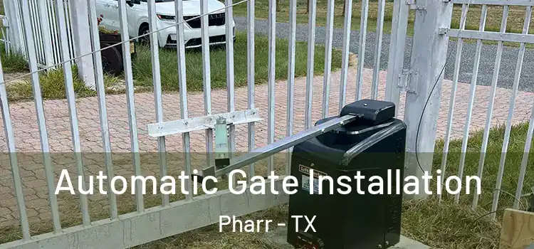  Automatic Gate Installation Pharr - TX