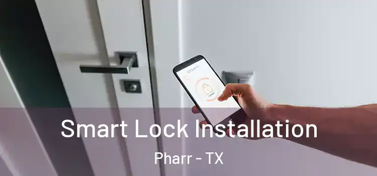 Smart Lock Installation Pharr - TX